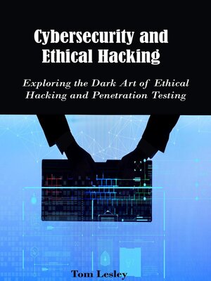 cover image of Cybersecurity and Ethical Hacking